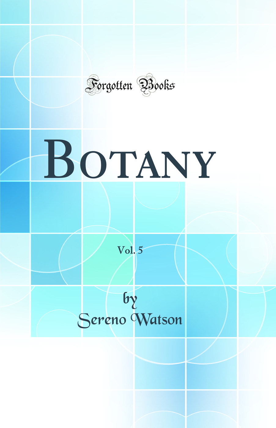 Botany, Vol. 5 (Classic Reprint)