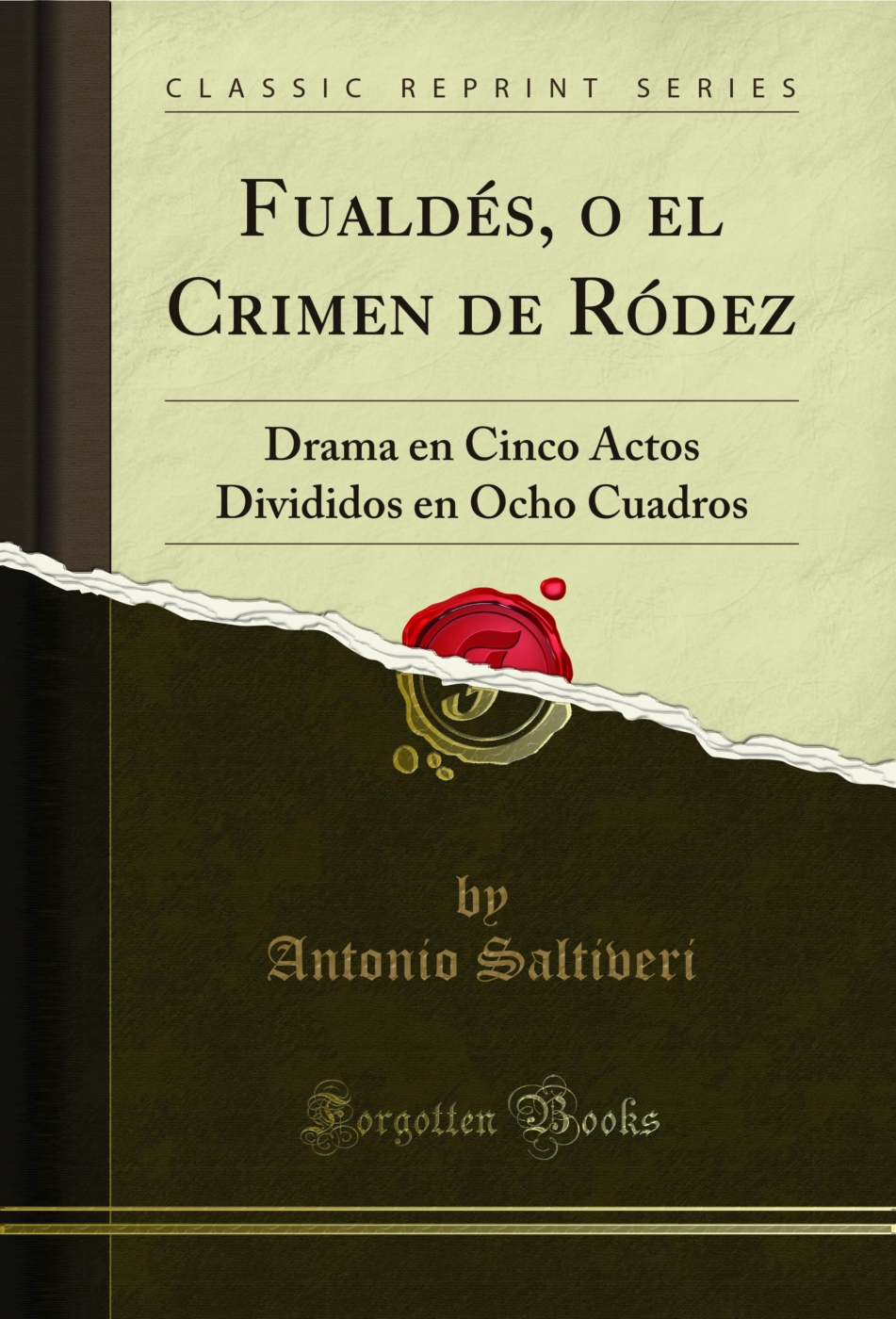 Fualdés, o el Crimen de Ródez: Drama en Cinco Actos Divididos en Ocho Cuadros (Classic Reprint)