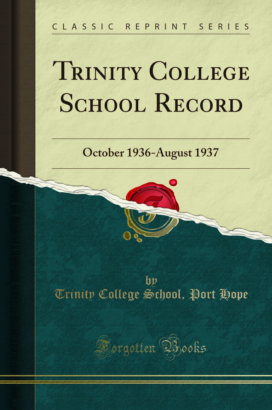 Trinity College School Record: October 1936-August 1937 (Classic Reprint)