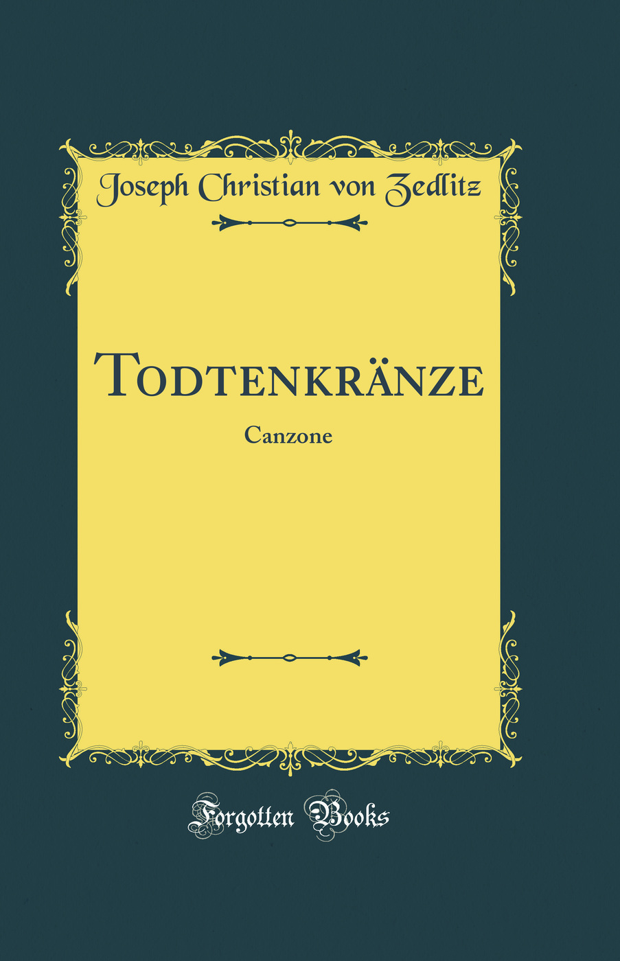 Todtenkränze: Canzone (Classic Reprint)