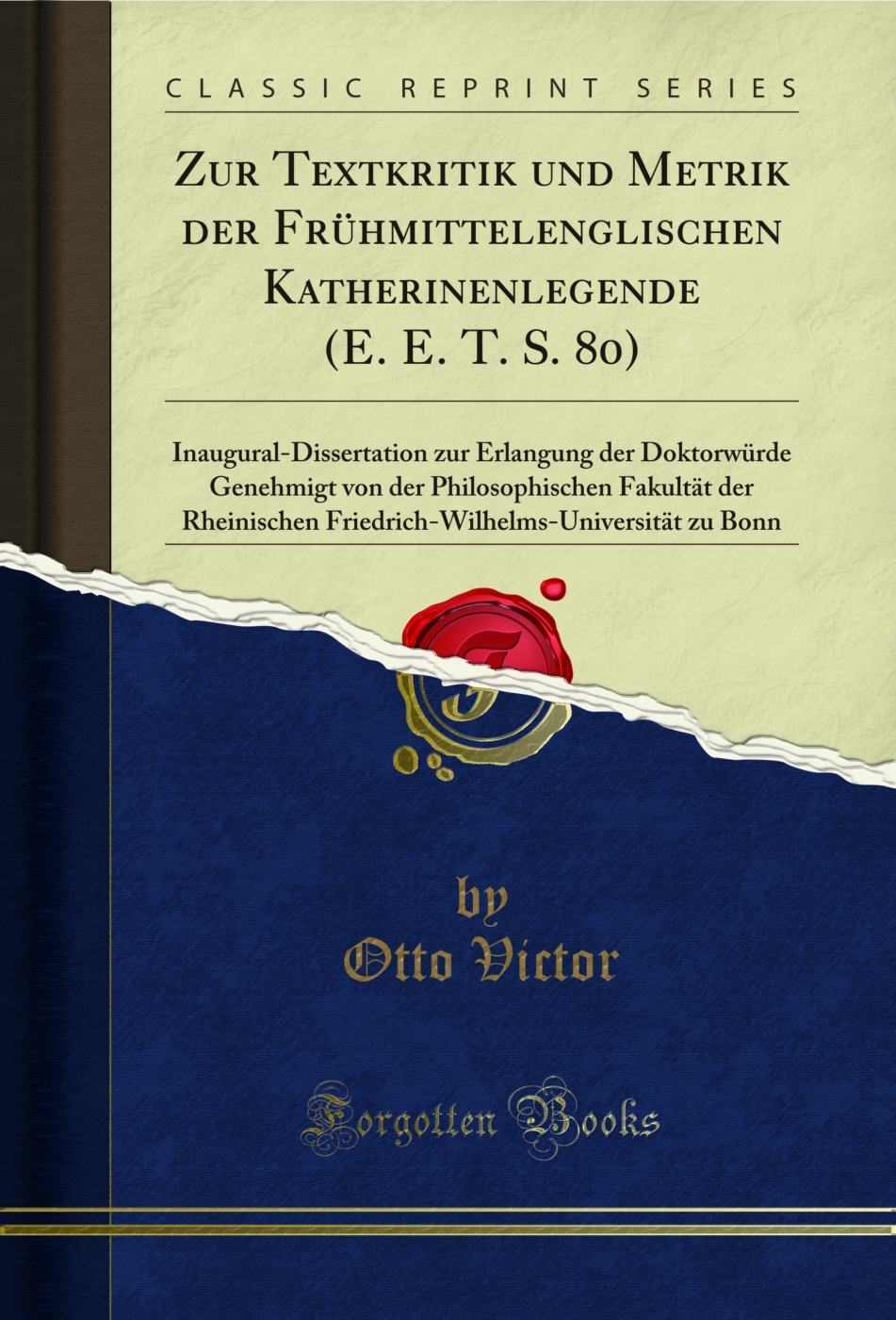 Zur Textkritik und Metrik der Frühmittelenglischen Katherinenlegende (E. E. T. S. 80): Inaugural-Dissertation zur Erlangung der Doktorwürde Genehmigt von der Philosophischen Fakultät der Rheinischen Friedrich-Wilhelms-Universität zu Bonn