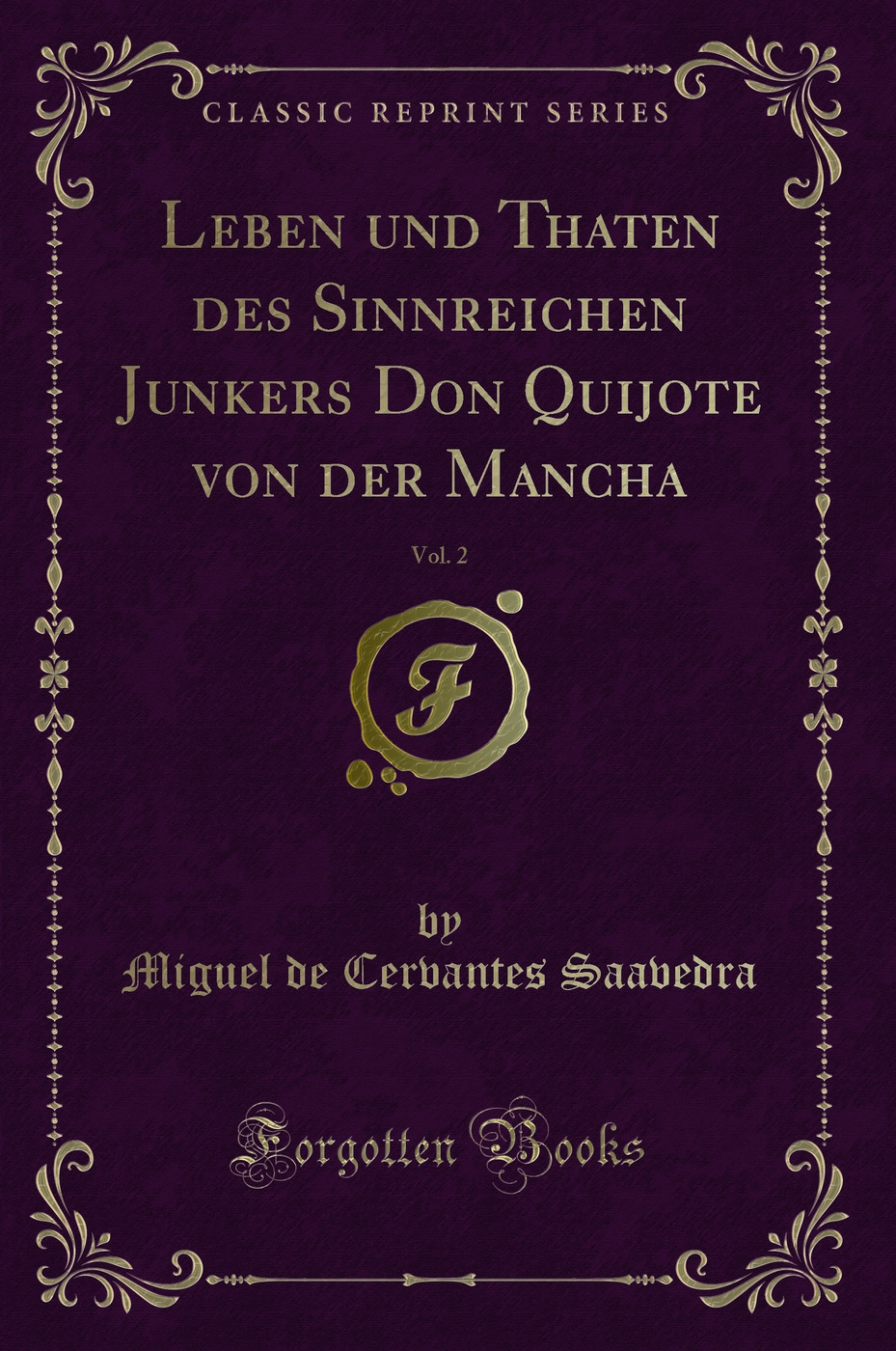 Leben und Thaten des Sinnreichen Junkers Don Quijote von der Mancha, Vol. 2 (Classic Reprint)