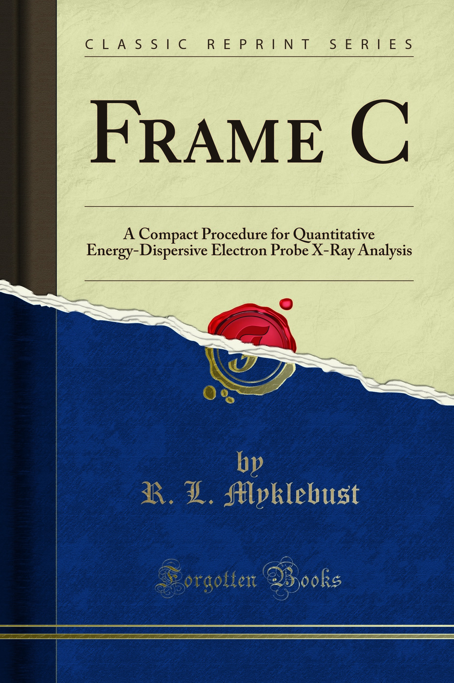 Frame C: A Compact Procedure for Quantitative Energy-Dispersive Electron Probe X-Ray Analysis (Classic Reprint)