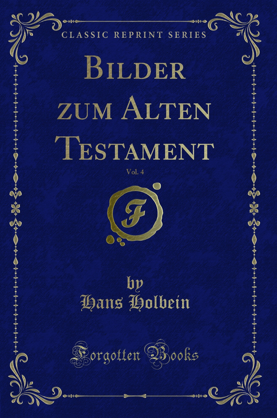Bilder zum Alten Testament, Vol. 4 (Classic Reprint)