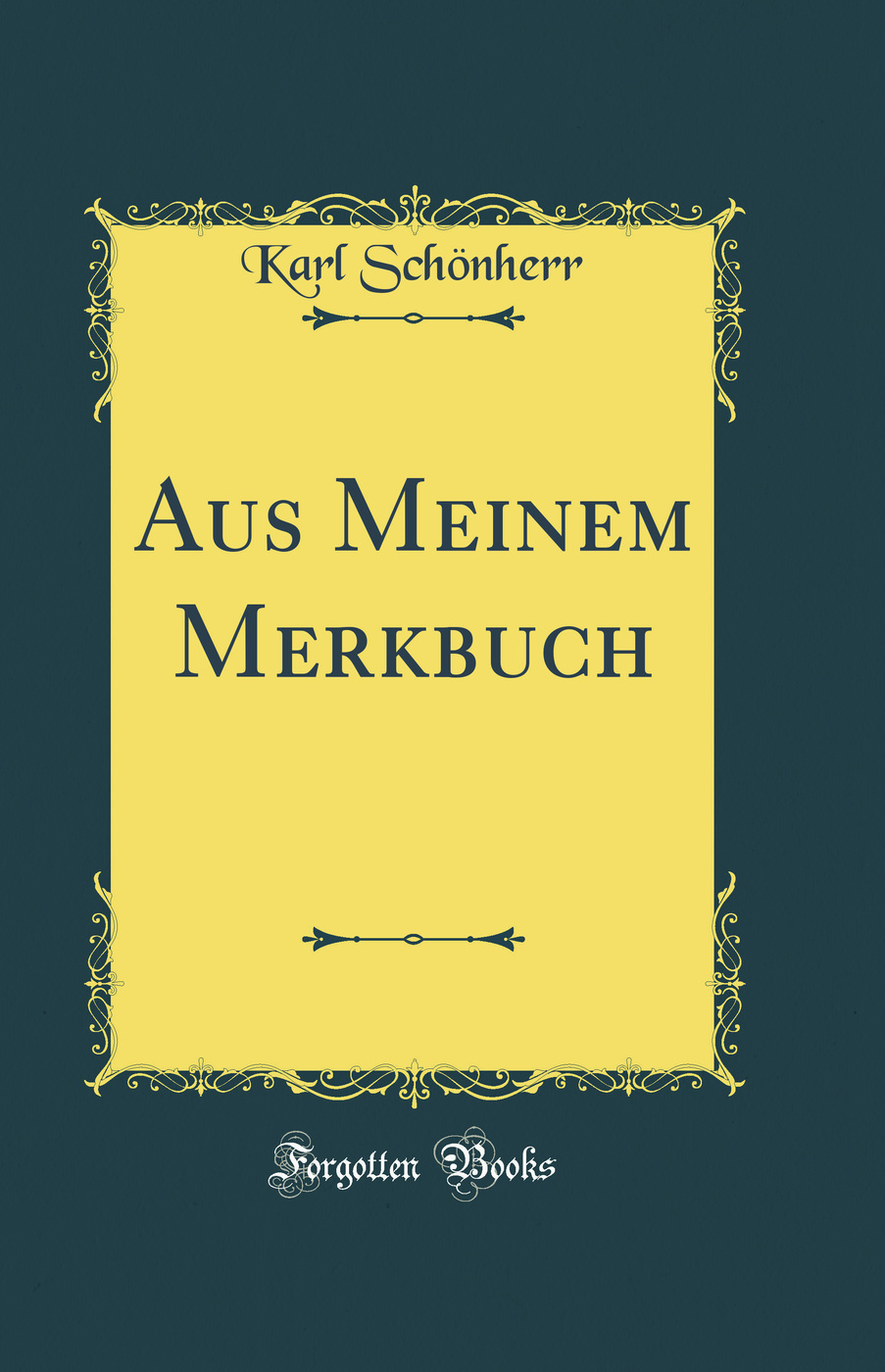 Aus Meinem Merkbuch (Classic Reprint)
