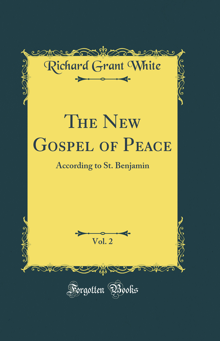 The New Gospel of Peace, Vol. 2: According to St. Benjamin (Classic Reprint)