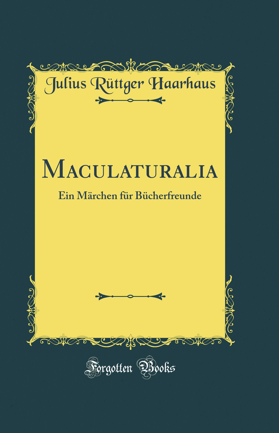Maculaturalia: Ein Märchen für Bücherfreunde (Classic Reprint)