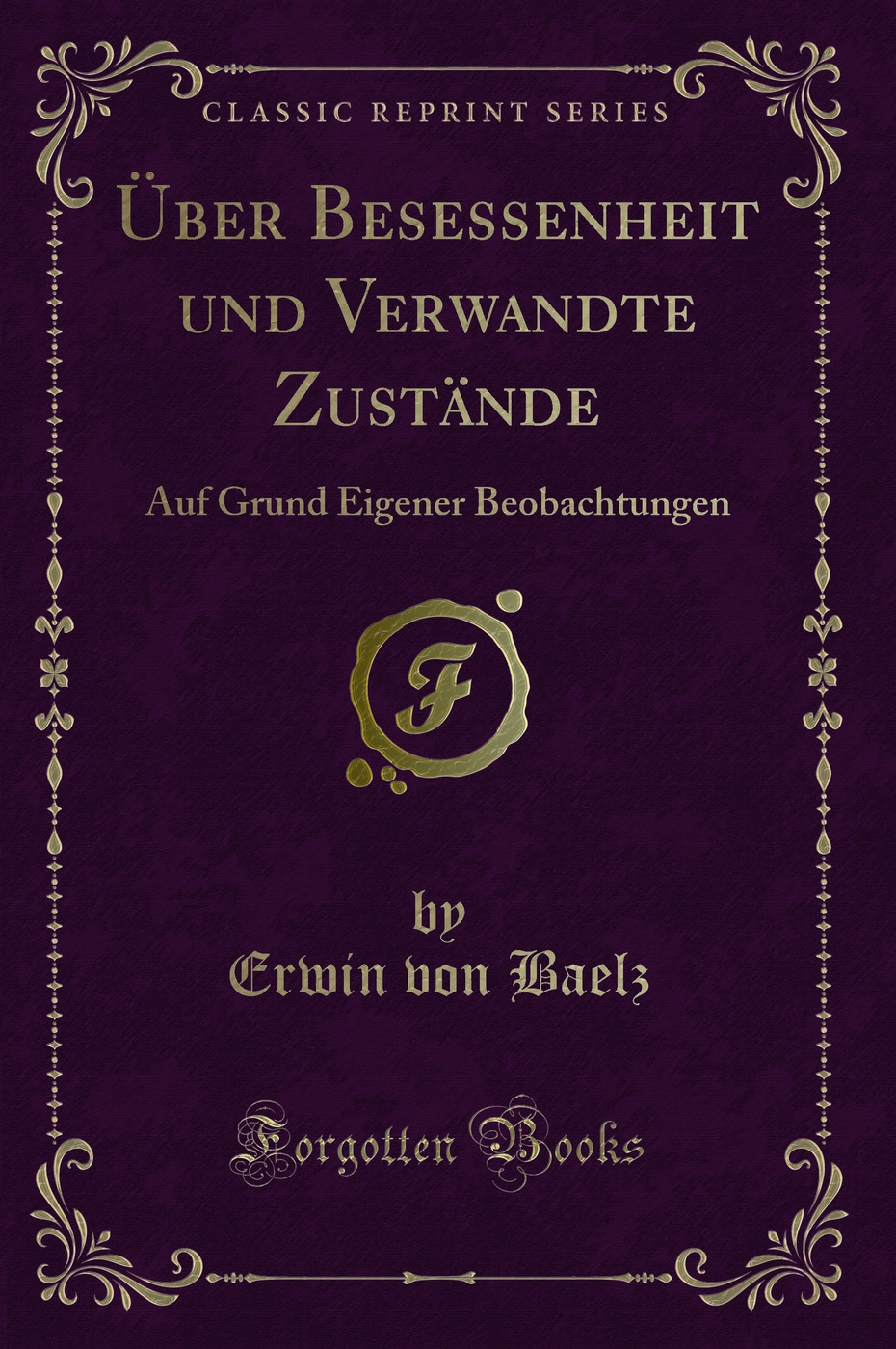 Über Besessenheit und Verwandte Zustände: Auf Grund Eigener Beobachtungen (Classic Reprint)