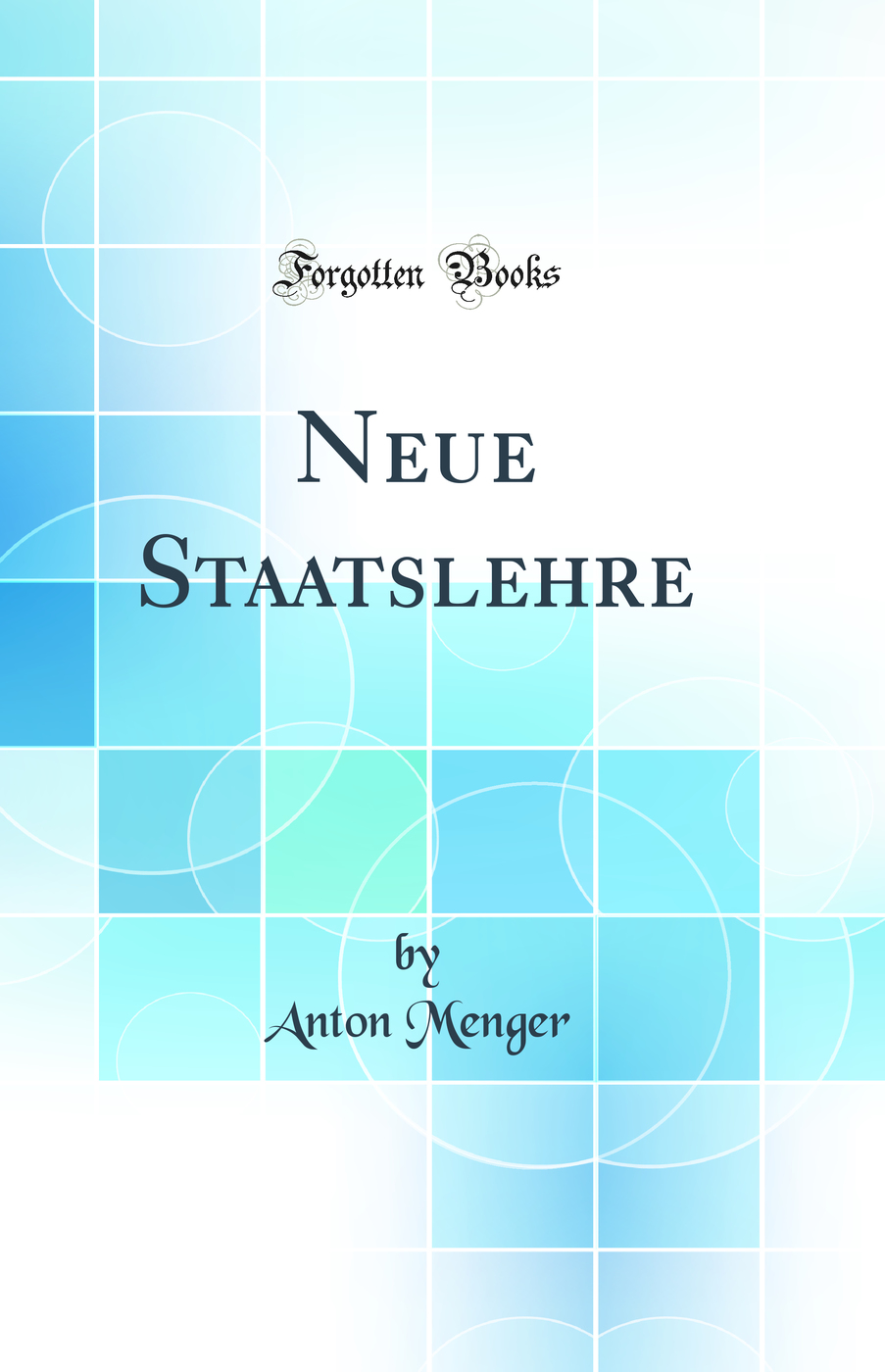 Neue Staatslehre (Classic Reprint)