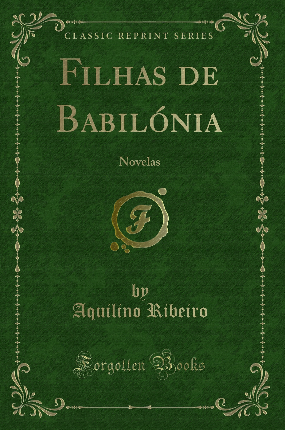Filhas de Babilónia: Novelas (Classic Reprint)