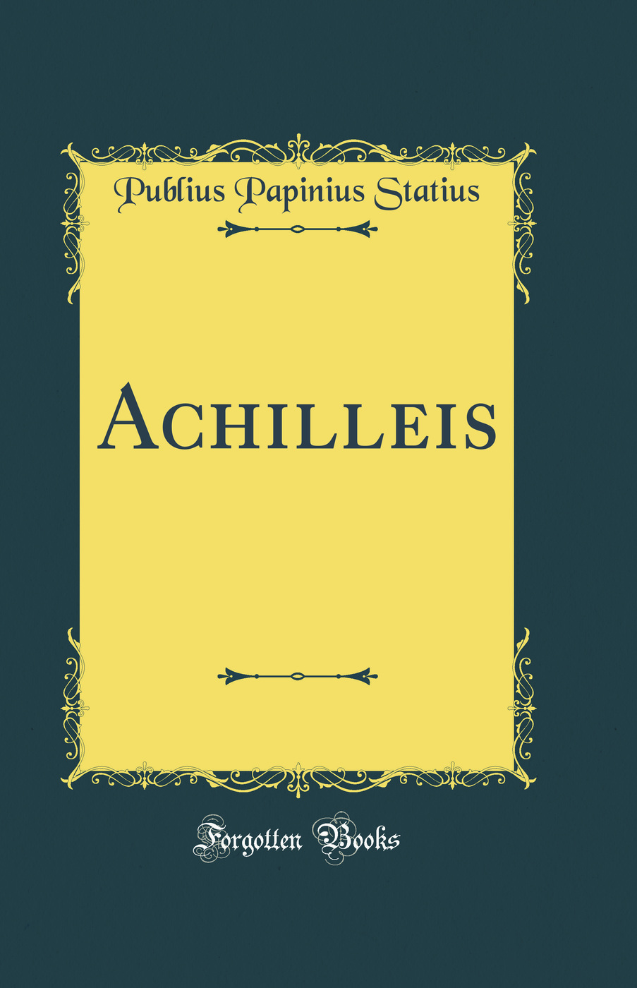 Achilleis (Classic Reprint)