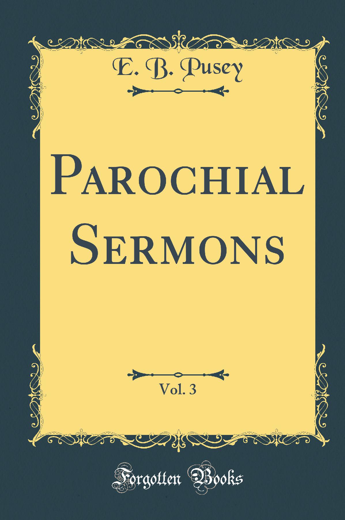 Parochial Sermons, Vol. 3 (Classic Reprint)