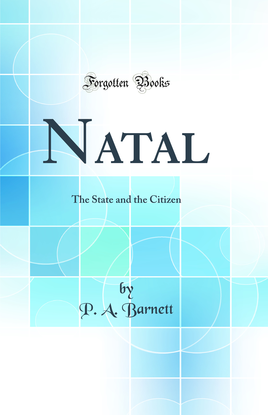 Natal: The State and the Citizen (Classic Reprint)