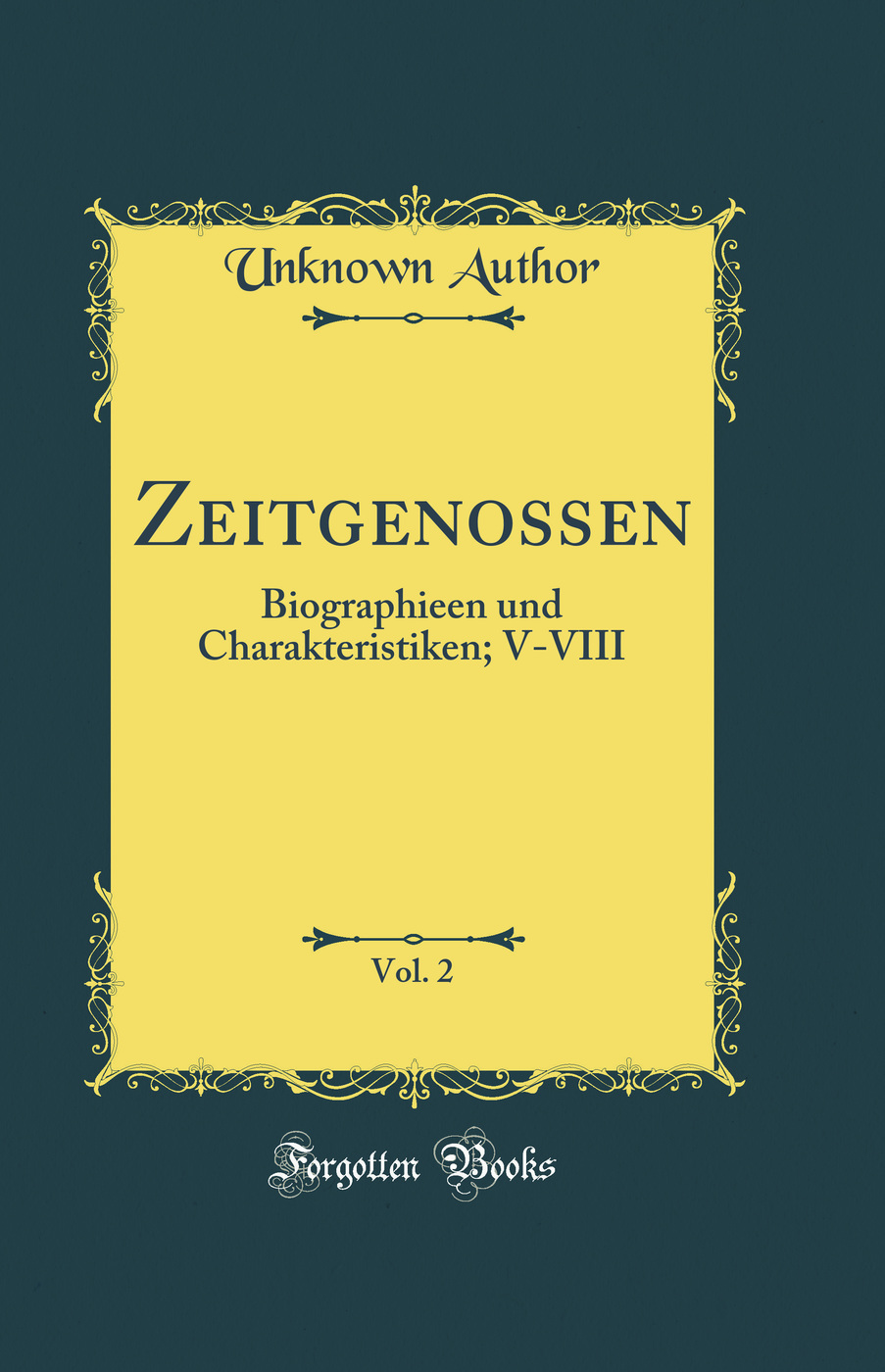 Zeitgenossen, Vol. 2: Biographieen und Charakteristiken; V-VIII (Classic Reprint)