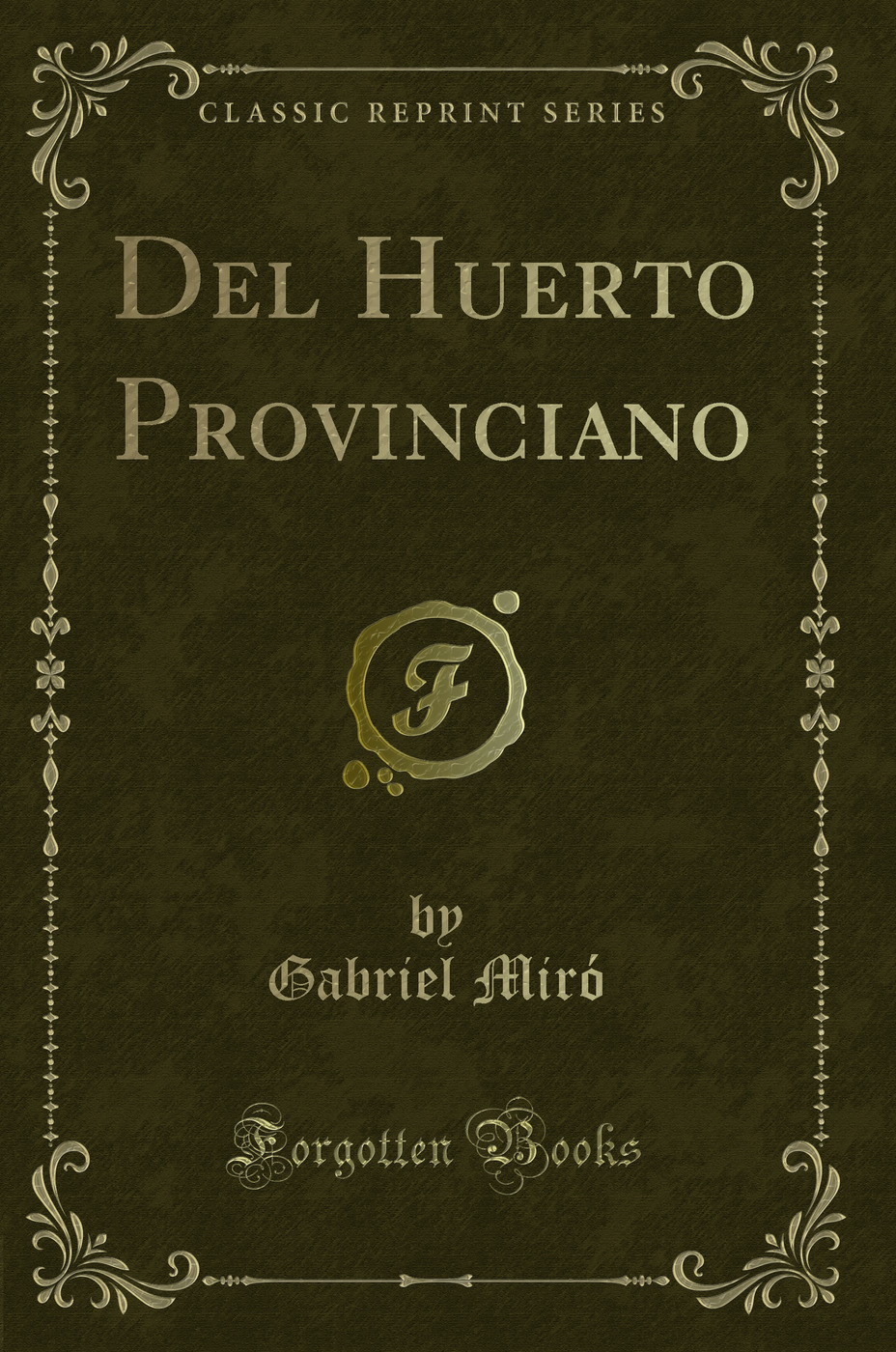 Del Huerto Provinciano (Classic Reprint)