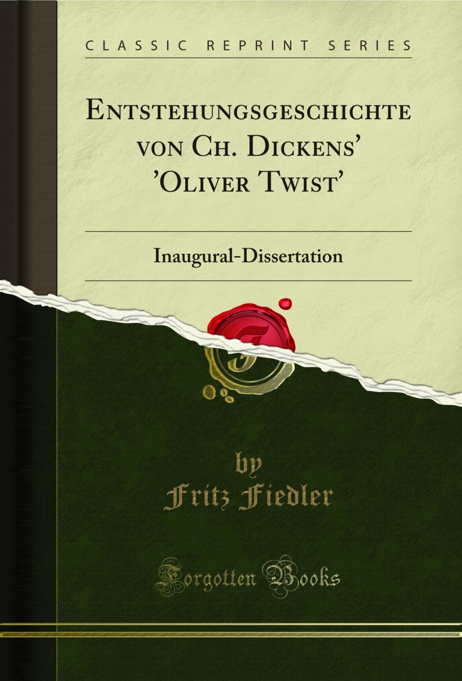 Entstehungsgeschichte von Ch. Dickens' 'Oliver Twist': Inaugural-Dissertation (Classic Reprint)