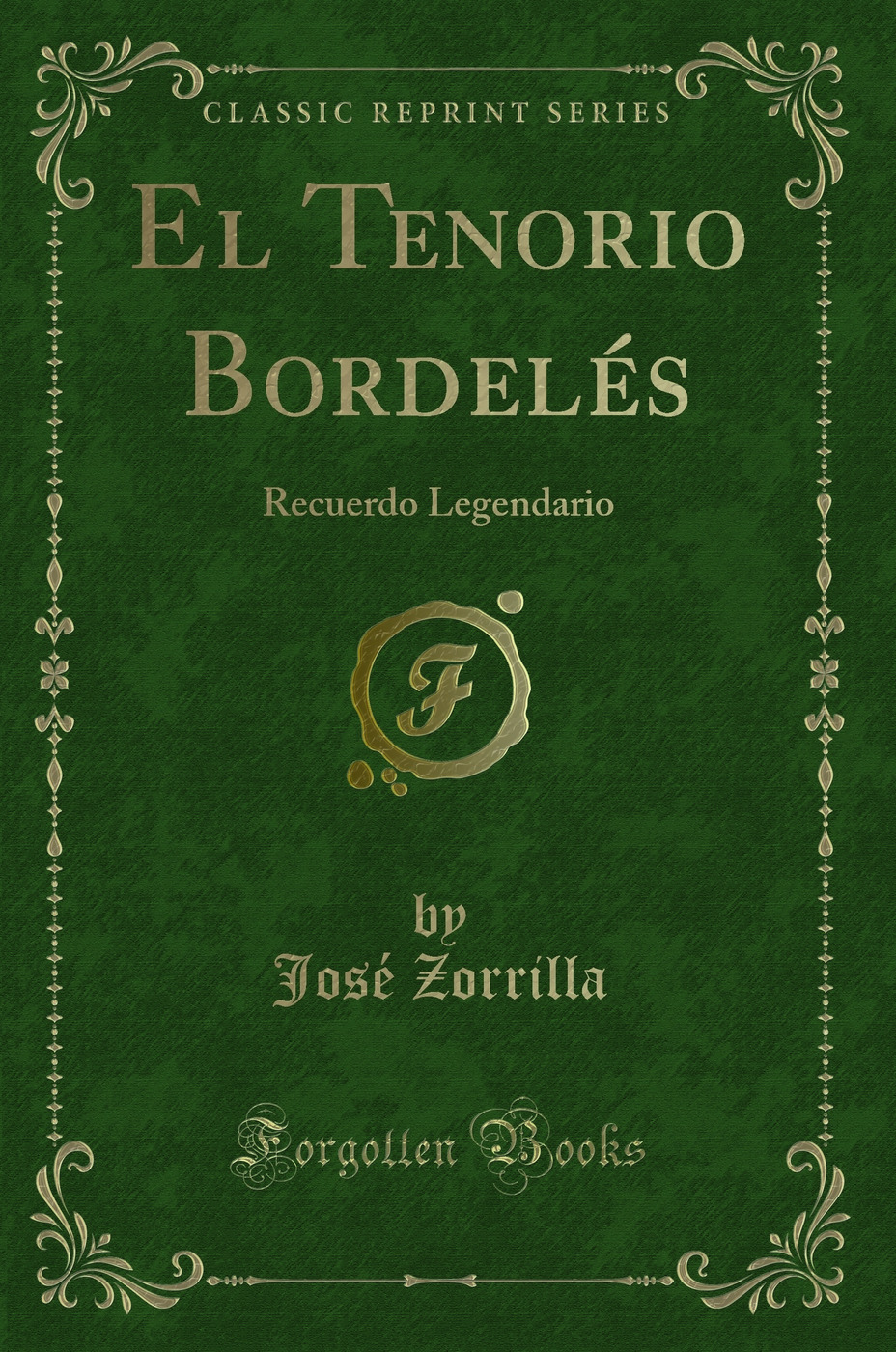 El Tenorio Bordelés: Recuerdo Legendario (Classic Reprint)