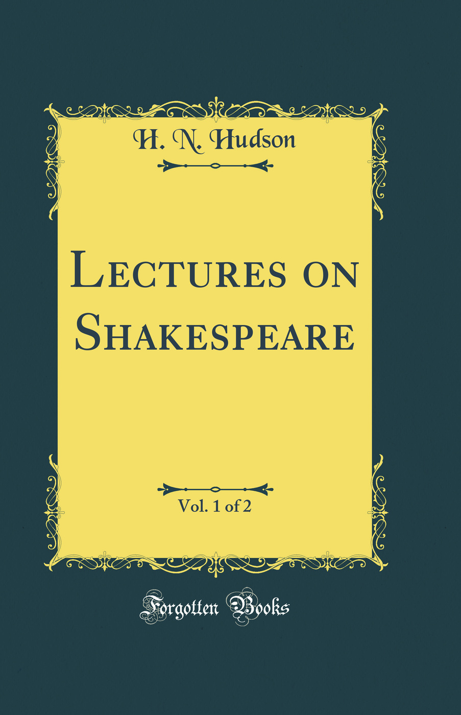 Lectures on Shakespeare, Vol. 1 of 2 (Classic Reprint)