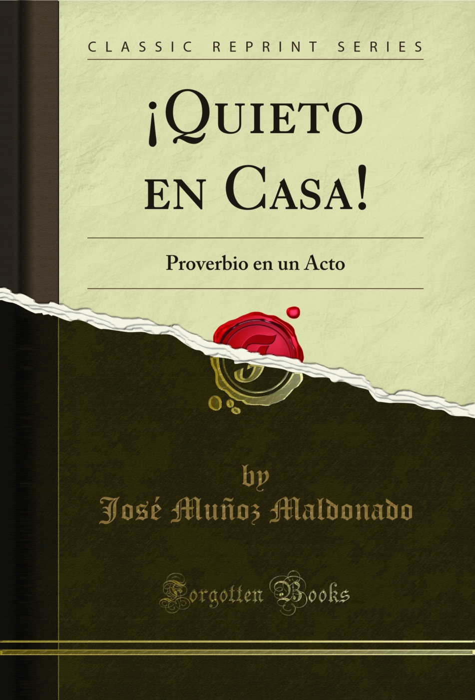 ¡Quieto en Casa!: Proverbio en un Acto (Classic Reprint)