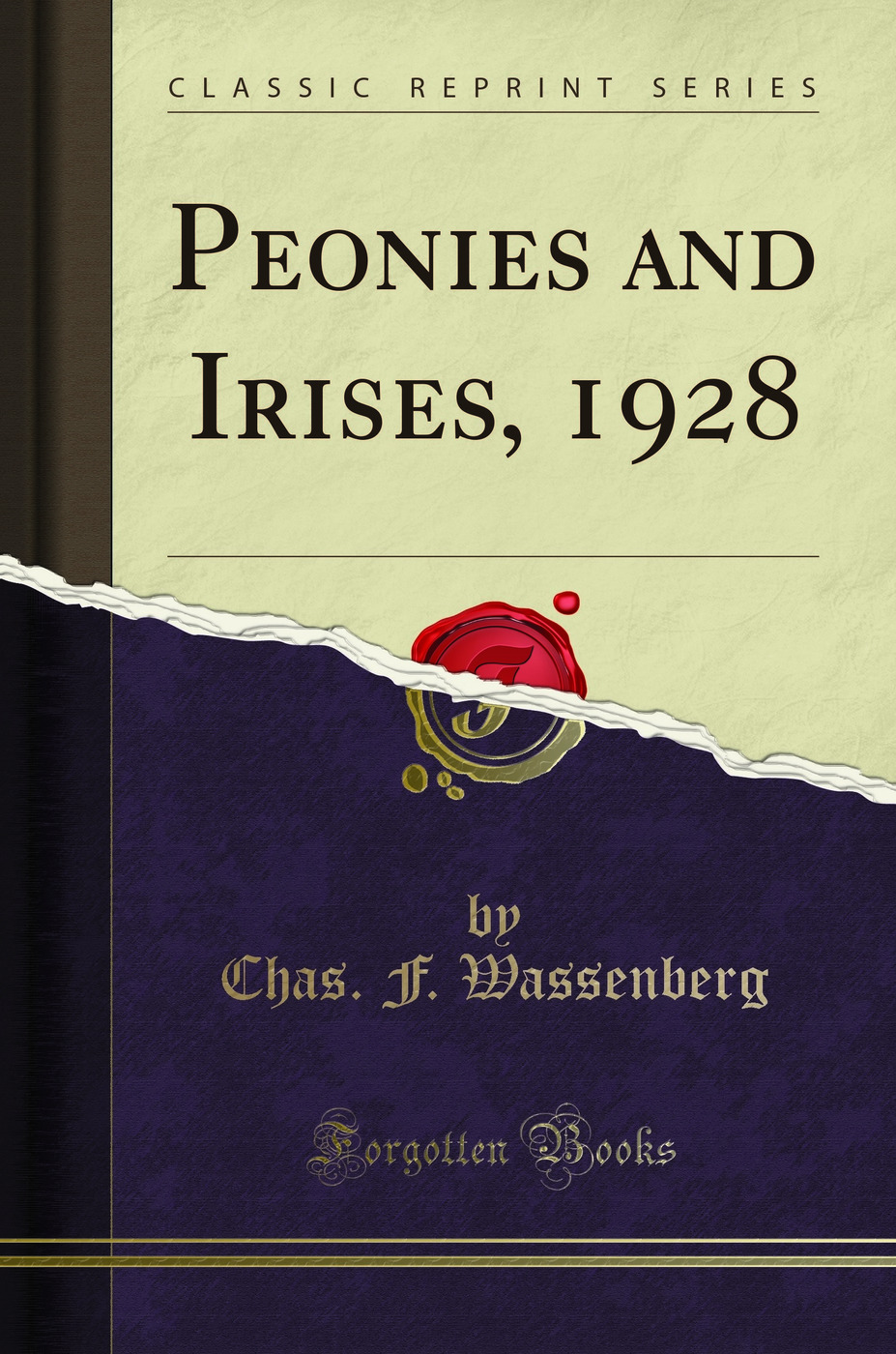 Peonies and Irises, 1928 (Classic Reprint)