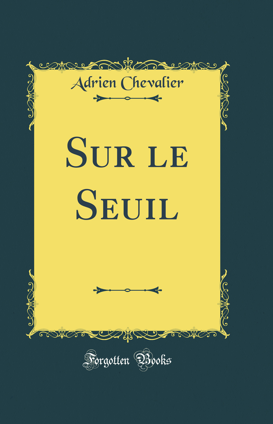 Sur le Seuil (Classic Reprint)