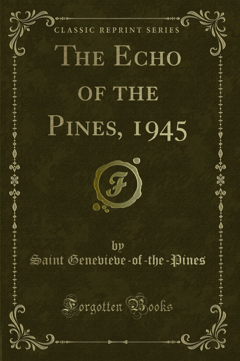 The Echo of the Pines, 1945 (Classic Reprint)