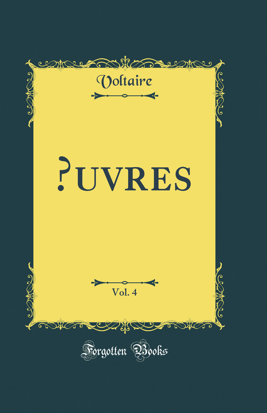 Œuvres, Vol. 4 (Classic Reprint)