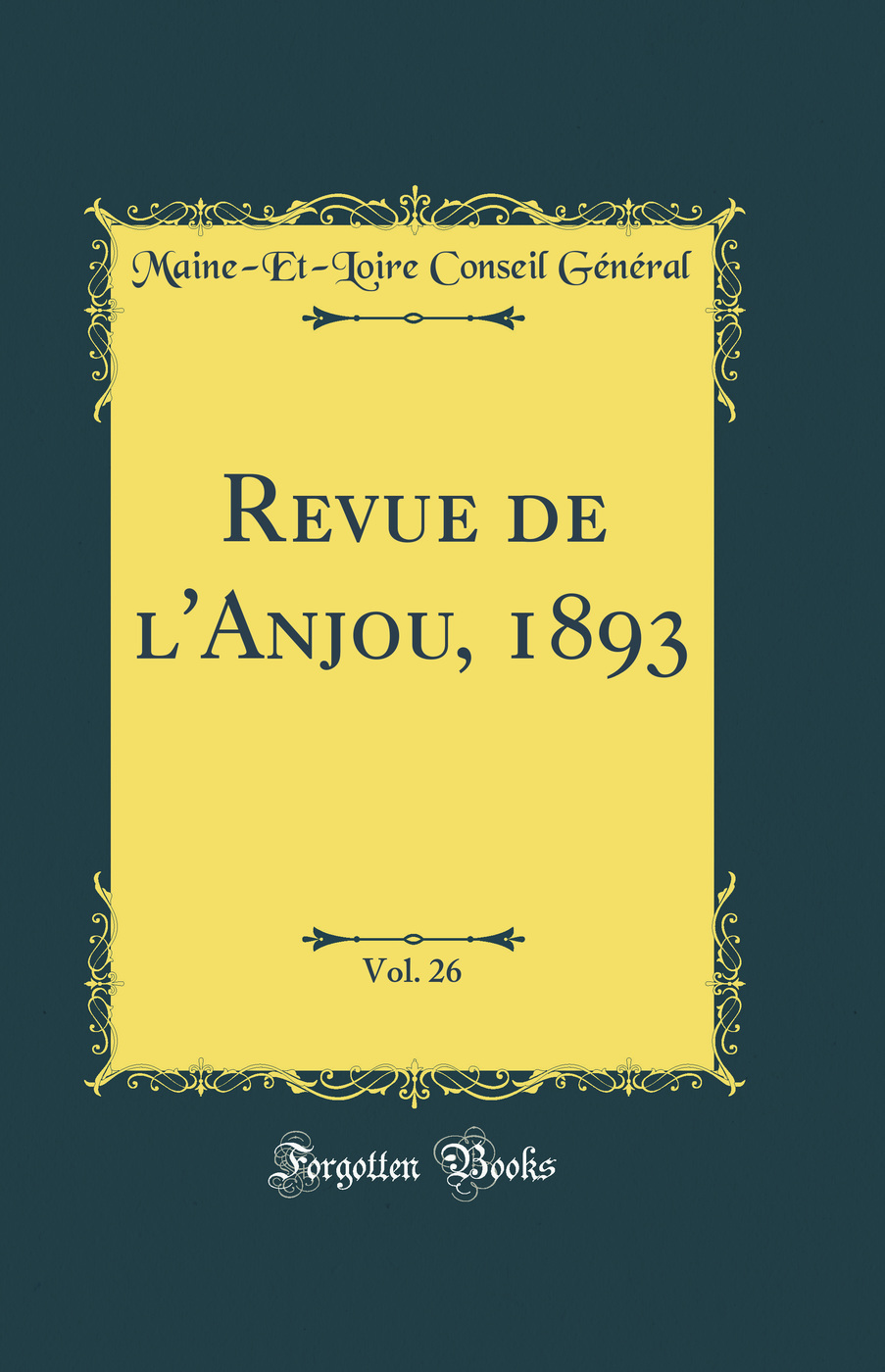 Revue de l'Anjou, 1893, Vol. 26 (Classic Reprint)