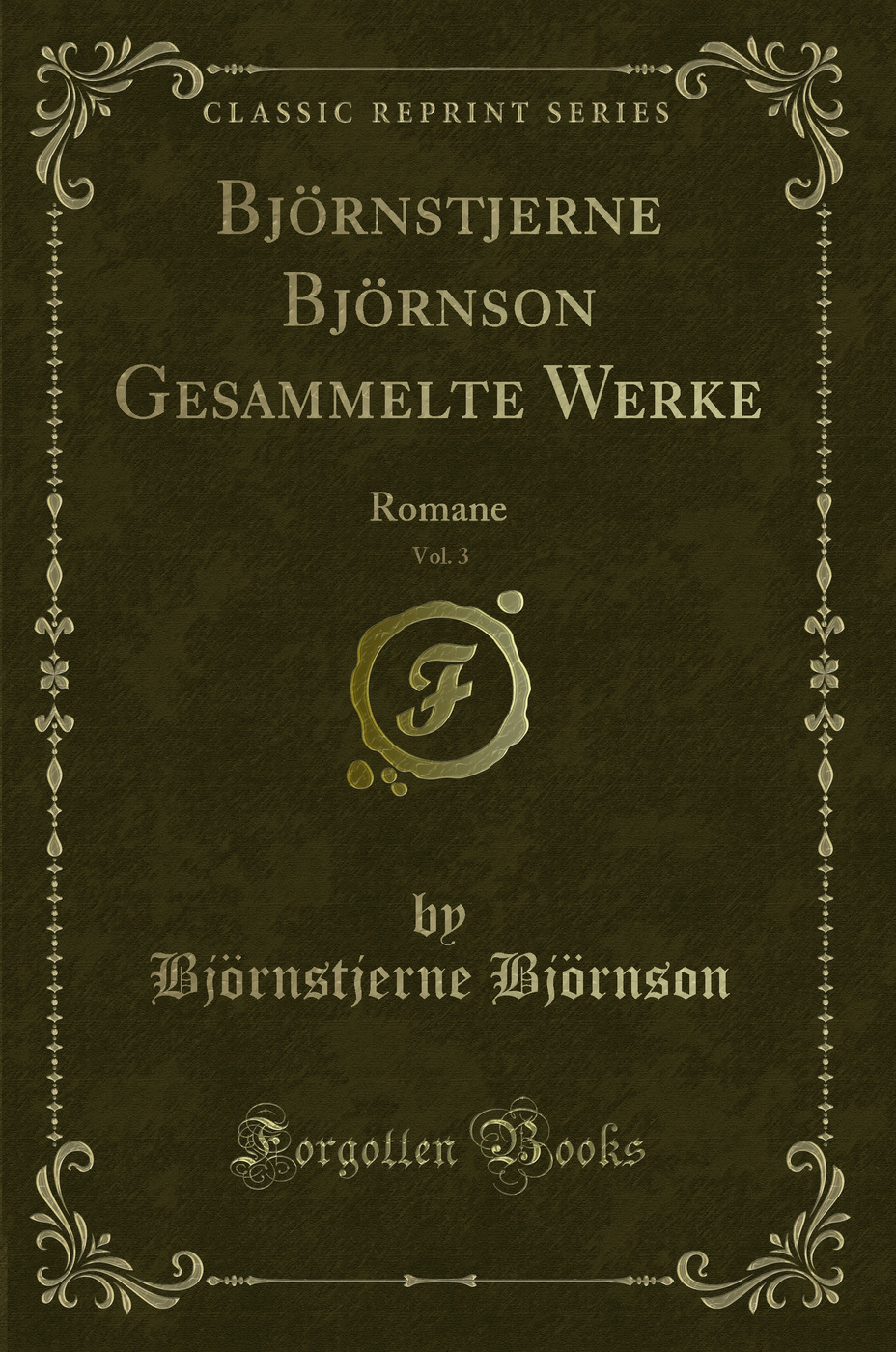 Björnstjerne Björnson Gesammelte Werke, Vol. 3: Romane (Classic Reprint)