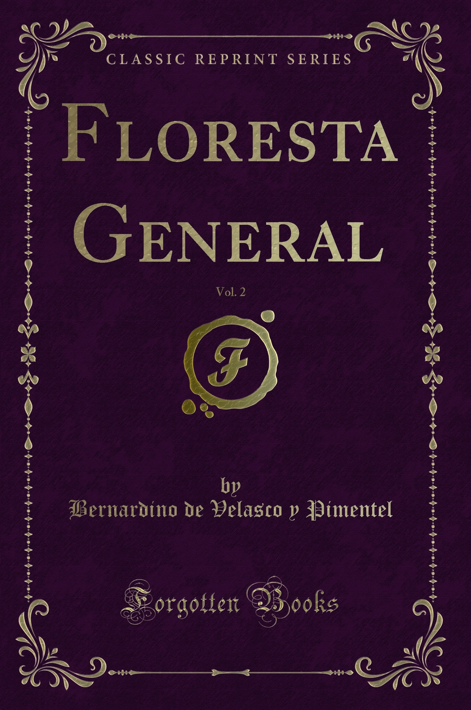 Floresta General, Vol. 2 (Classic Reprint)