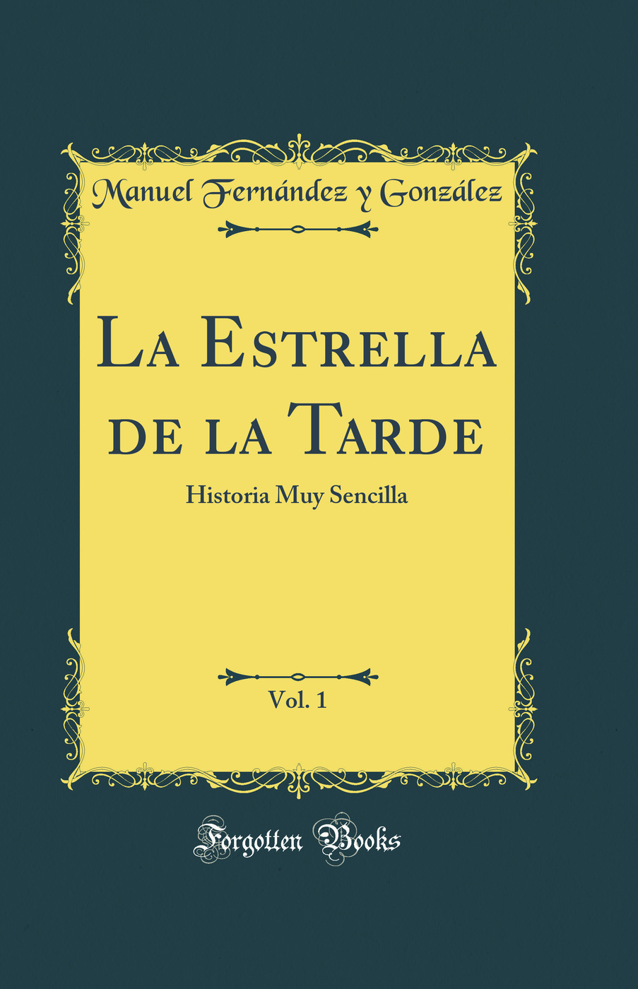 La Estrella de la Tarde, Vol. 1: Historia Muy Sencilla (Classic Reprint)