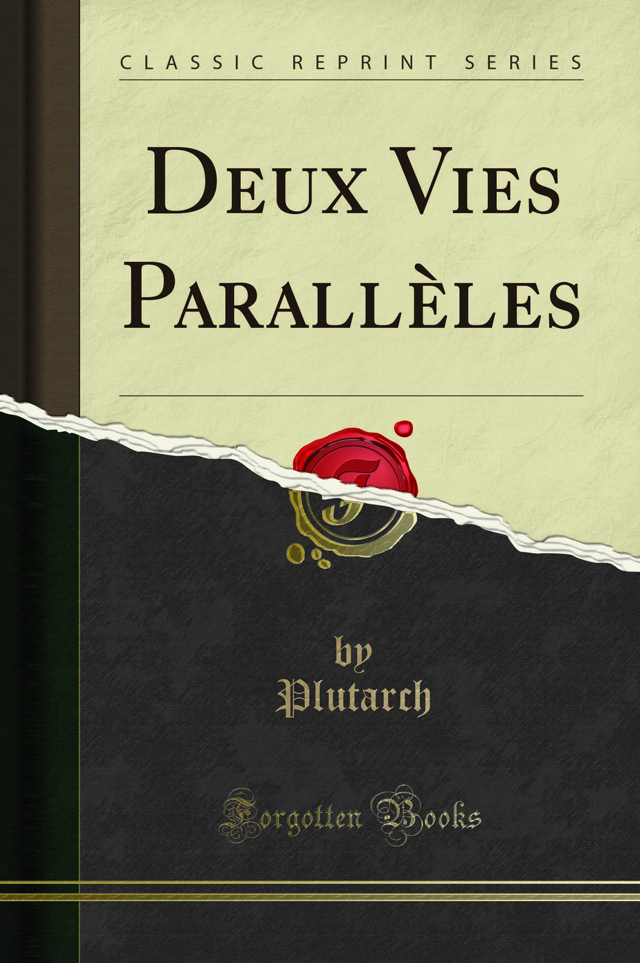 Deux Vies Parallèles (Classic Reprint)