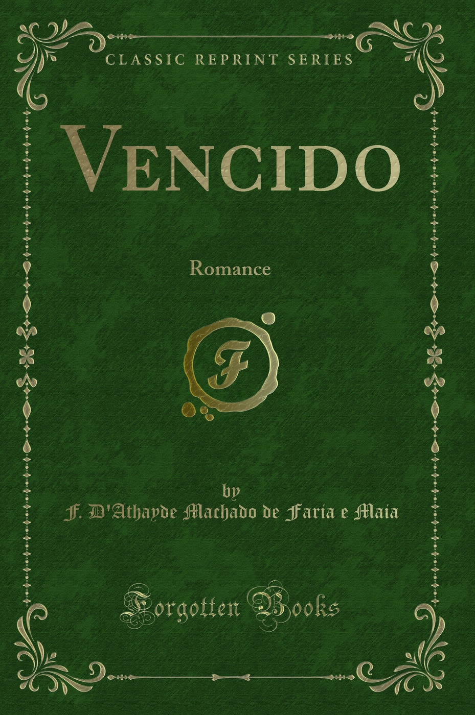 Vencido: Romance (Classic Reprint)