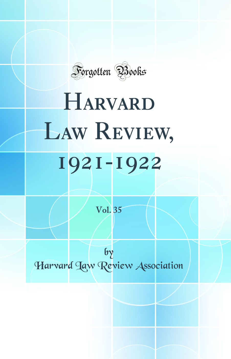 Harvard Law Review, 1921-1922, Vol. 35 (Classic Reprint)