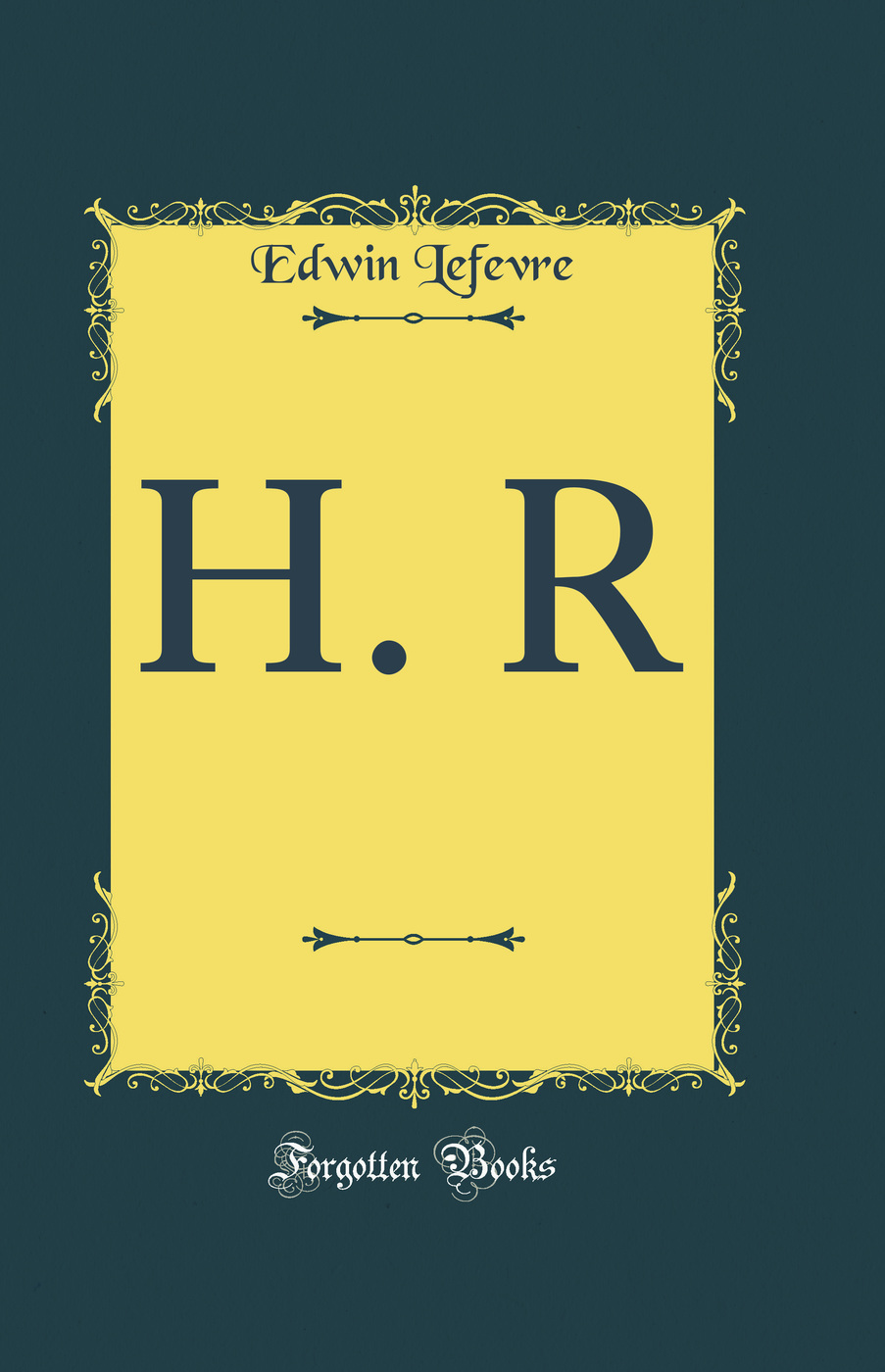 H. R (Classic Reprint)