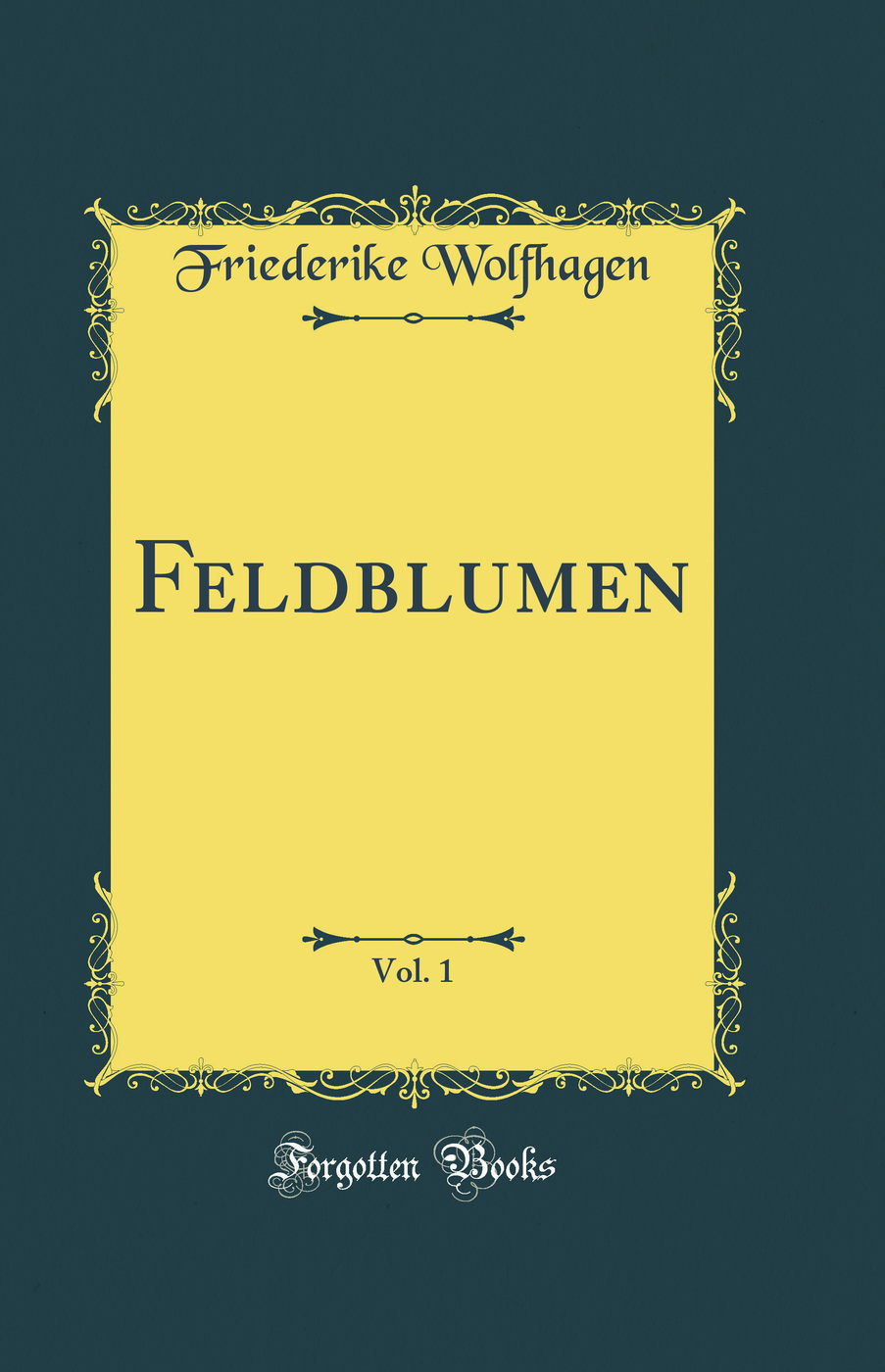 Feldblumen, Vol. 1 (Classic Reprint)