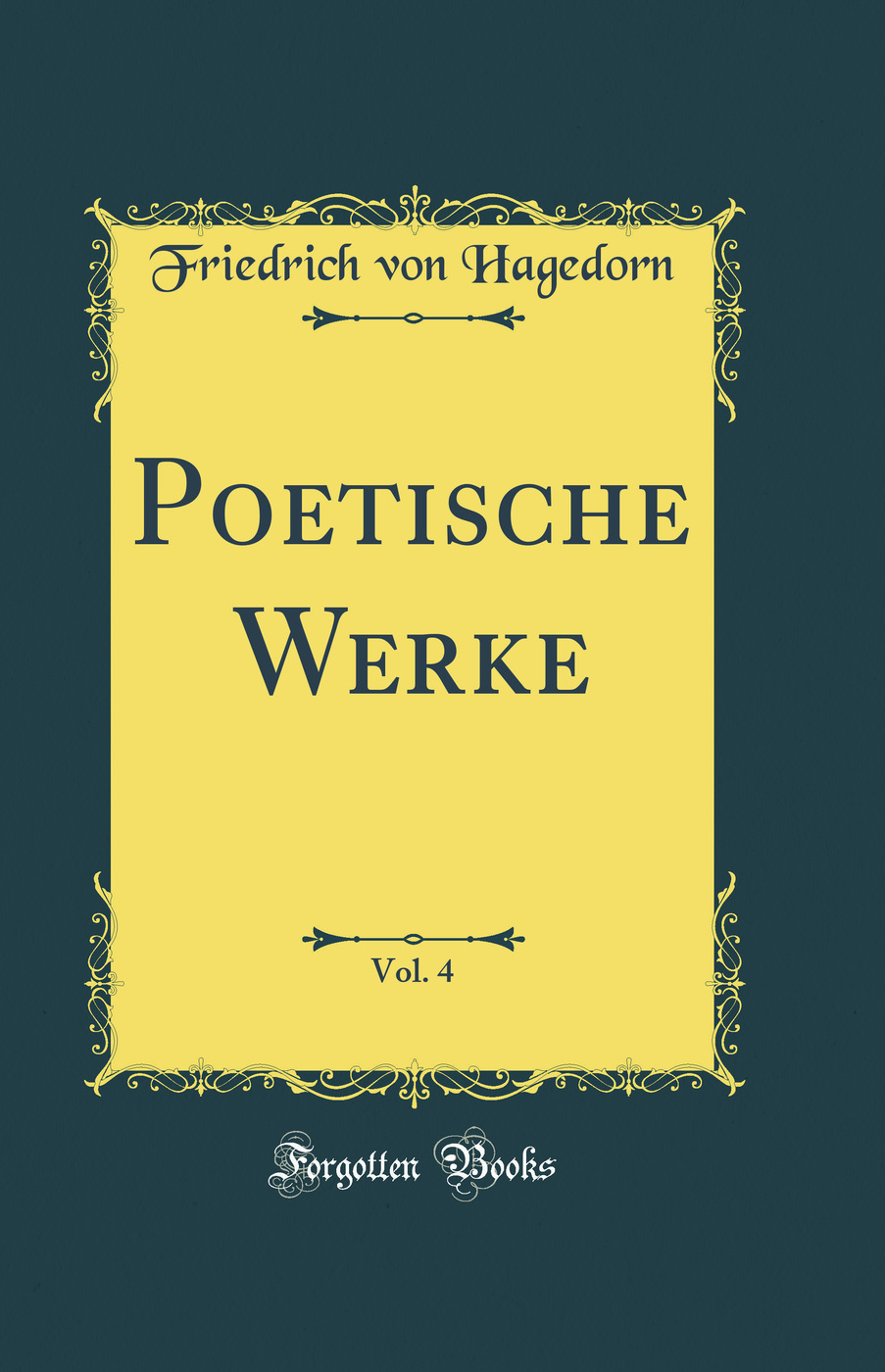 Poetische Werke, Vol. 4 (Classic Reprint)