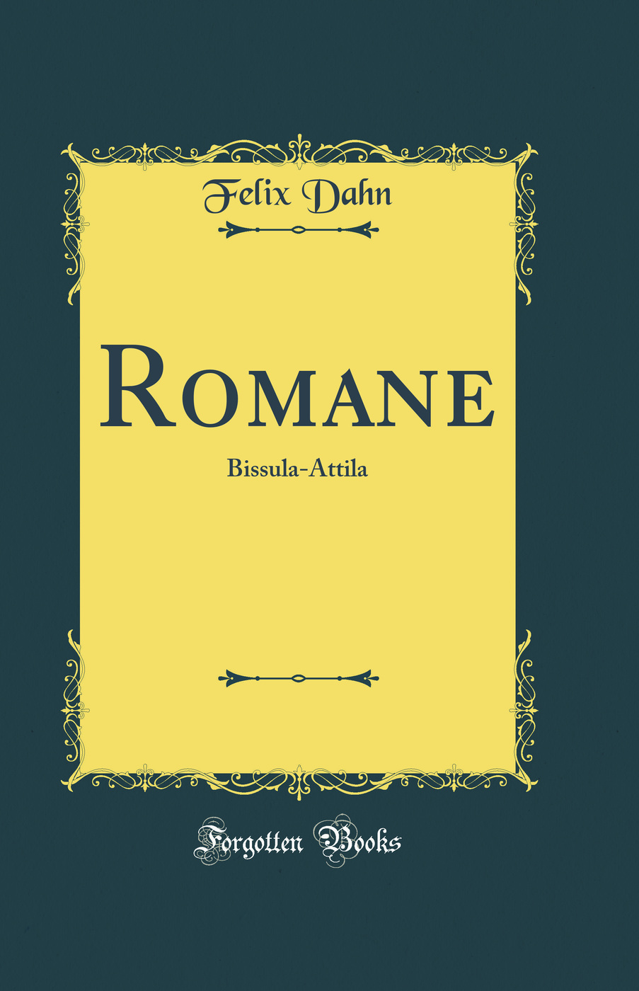 Romane: Bissula-Attila (Classic Reprint)