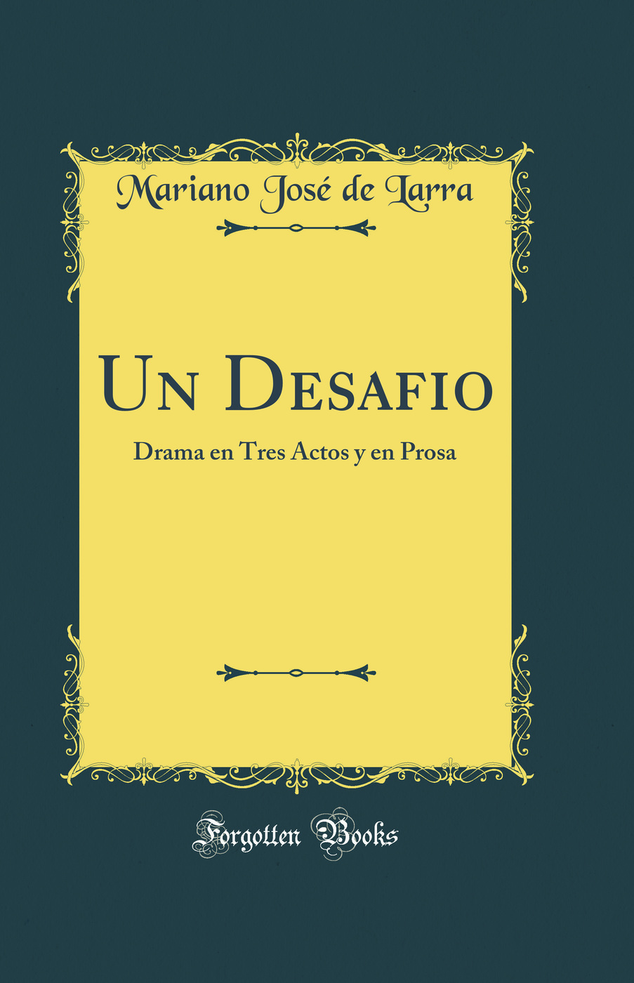 Un Desafio: Drama en Tres Actos y en Prosa (Classic Reprint)