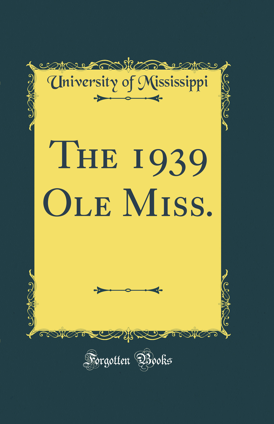 The 1939 Ole Miss. (Classic Reprint)