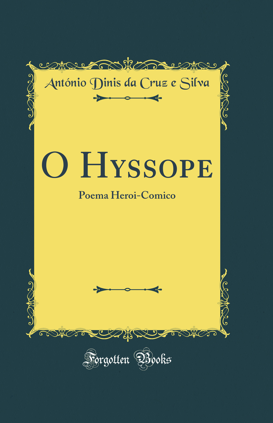 O Hyssope: Poema Heroi-Comico (Classic Reprint)