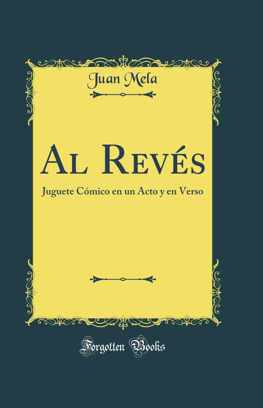 Al Revés: Juguete Cómico en un Acto y en Verso (Classic Reprint)
