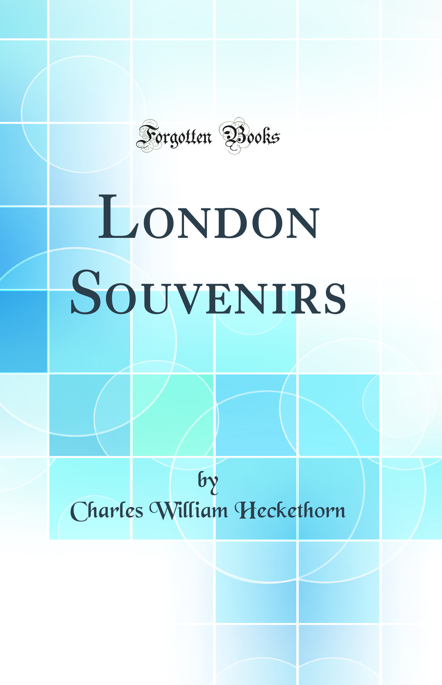 London Souvenirs (Classic Reprint)