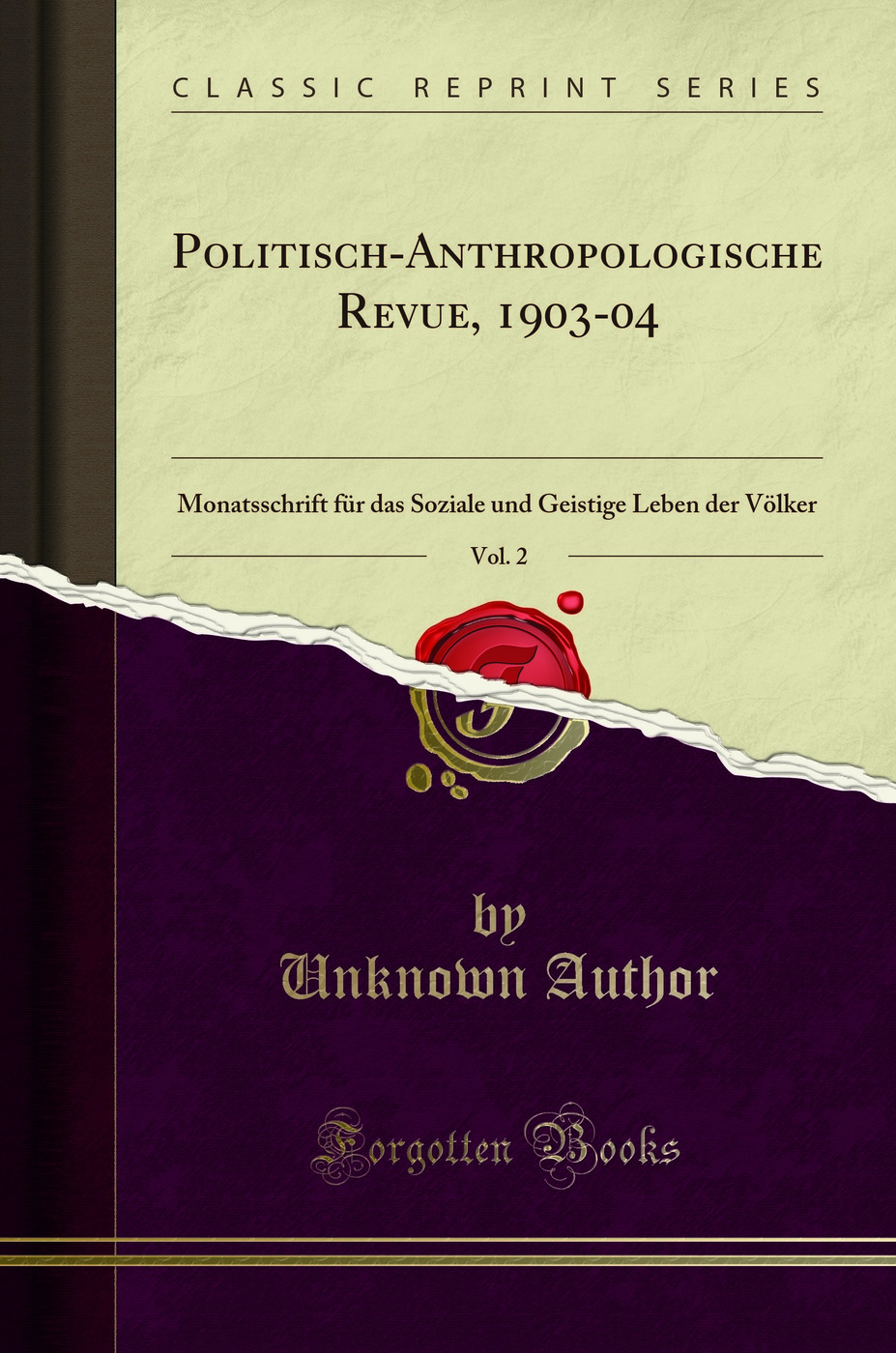 Politisch-Anthropologische Revue, 1903-04, Vol. 2: Monatsschrift für das Soziale und Geistige Leben der Völker (Classic Reprint)