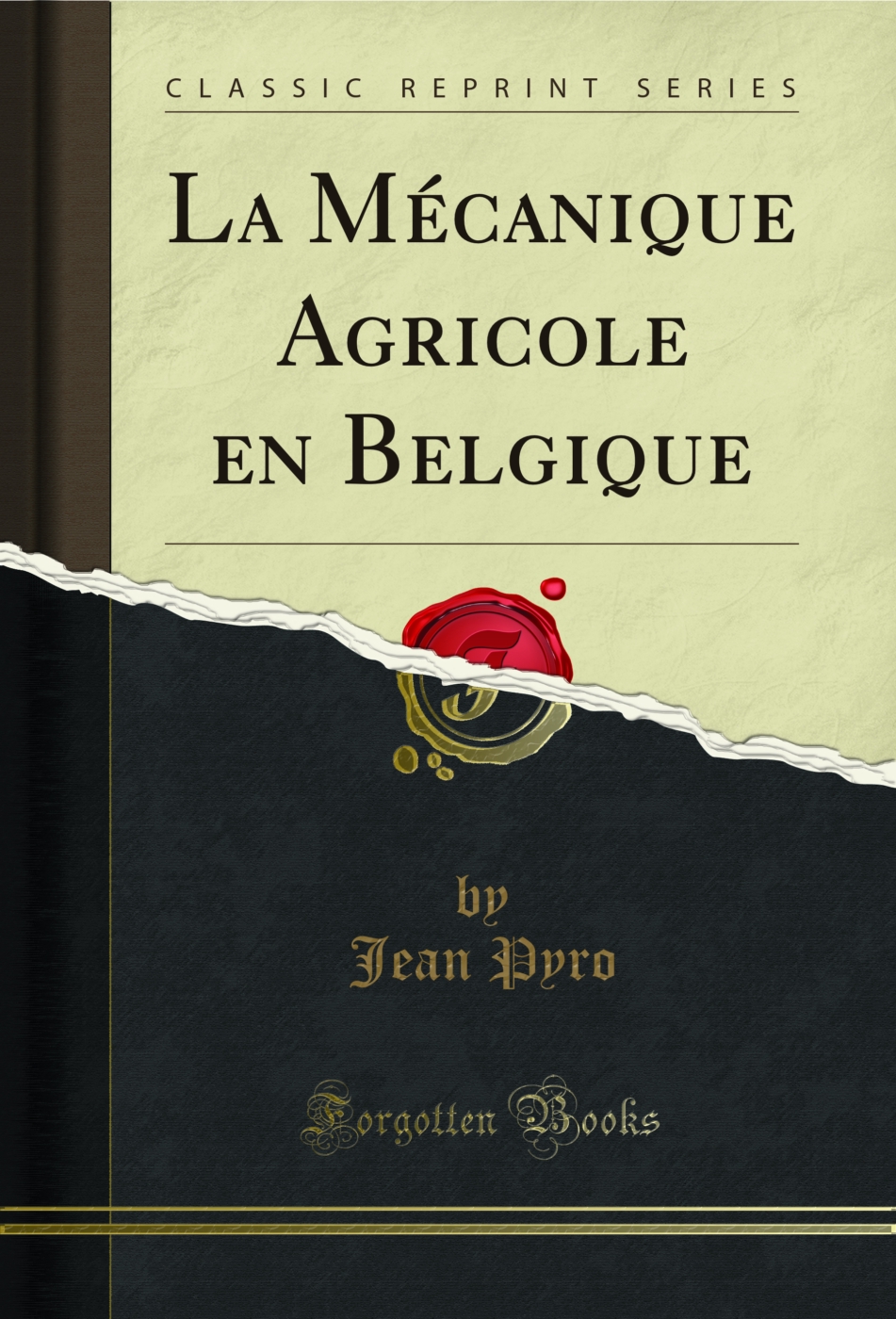 La Mécanique Agricole en Belgique (Classic Reprint)