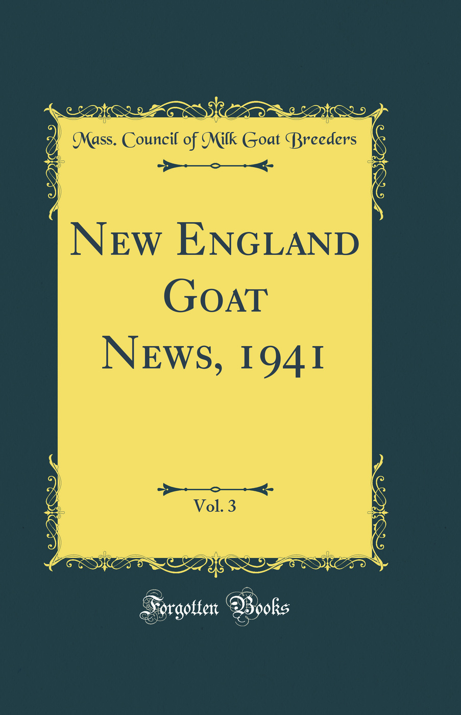 New England Goat News, 1941, Vol. 3 (Classic Reprint)