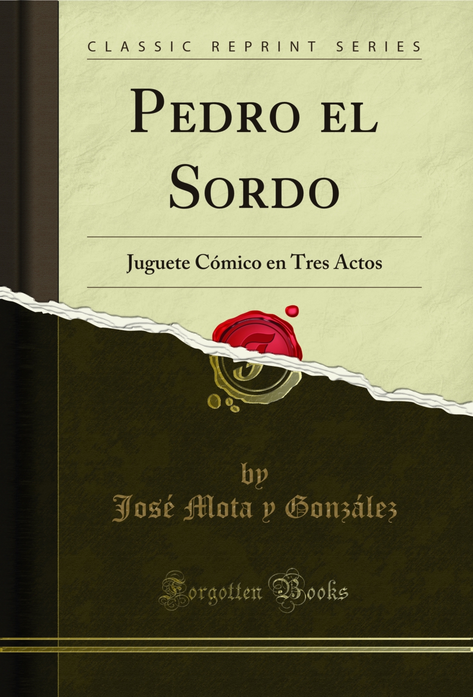 Pedro el Sordo: Juguete Cómico en Tres Actos (Classic Reprint)