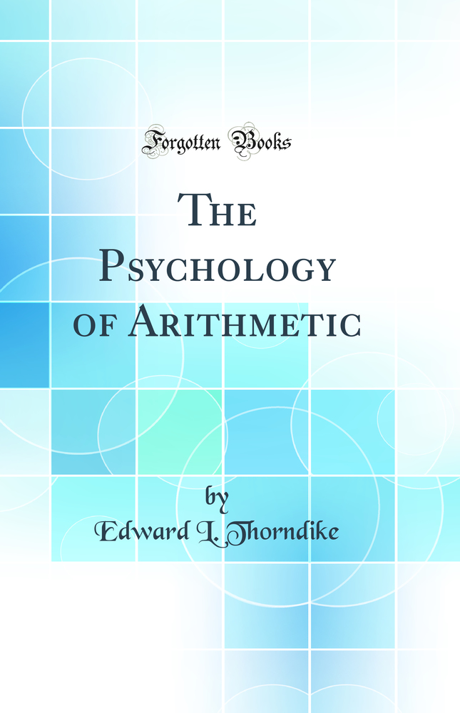 The Psychology of Arithmetic (Classic Reprint)