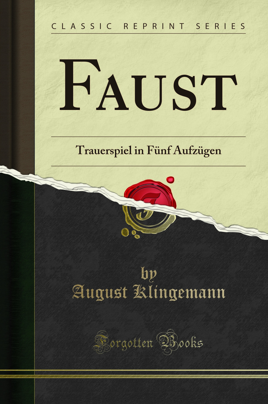 Faust: Trauerspiel in Fünf Aufzügen (Classic Reprint)