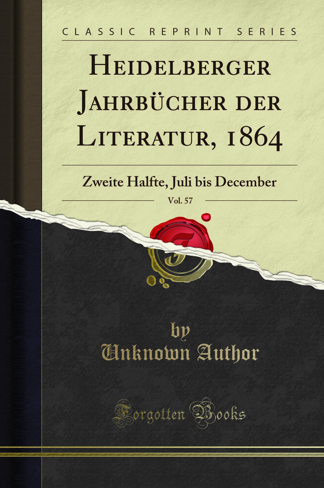 Heidelberger Jahrbücher der Literatur, 1864, Vol. 57: Zweite Halfte, Juli bis December (Classic Reprint)